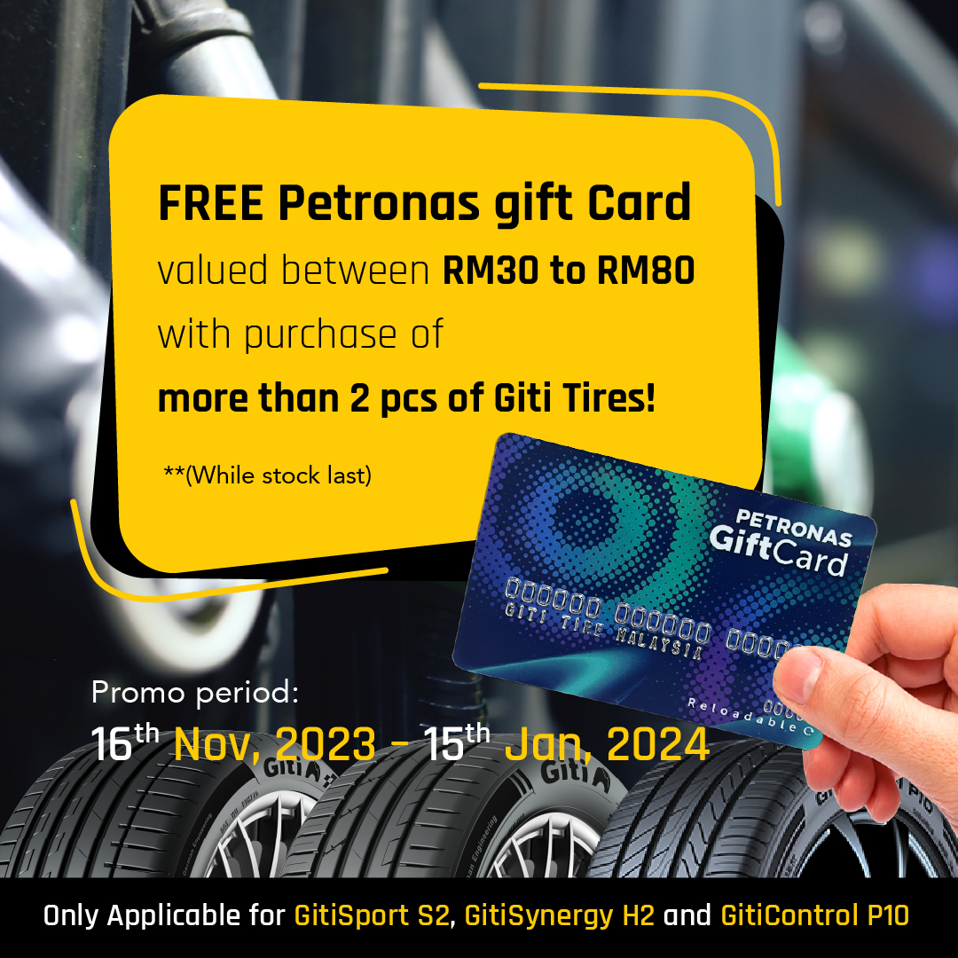 Buy Giti Tires and Redeem Petronas Fuel Card